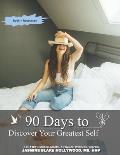 90 Days To Discover Your Greatest Self- Book + Resourses: Find Life