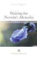 Waiting for Neruda's Memoirs: The Poetry Club Series
