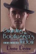 Guarding the Bootlegger's Widow: A Sweet Historical Roaring Twenties Novel