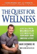 Quest For Wellness A Practical & Personal Wellness Plan For Optimum Health In Your Body Mind Emotions & Spirit