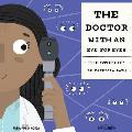 Doctor with an Eye for Eyes The Story of Dr Patricia Bath