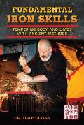Fundamental Iron Skills: Tempering Body and Limbs with Ancient Methods