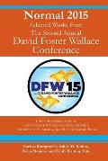 Normal 2015: Selected Works from the Second Annual David Foster Wallace Conference