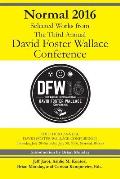 Normal 2016: Selected Works from the Third Annual David Foster Wallace Conferenc