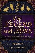 Of Legend and Lore: A Collection of Fairy Tale Retellings