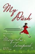 My Dash: As Recounted by Mary Sue Turnipseed