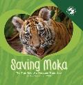 Saving Moka: The True Tale of a Rescued Tiger Cub