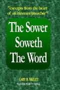 The Sower Soweth the Word: Excerpts from the Heart of an Itinerant Preacher