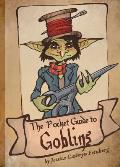The Pocket Guide to Goblins