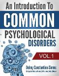 An Introduction To Common Psychological Disorders: Volume 1