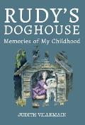 Rudy's Doghouse: Memories of My Childhood