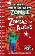 Diary of a Minecraft Zombie Book 19: Zombies Vs. Aliens