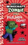 Diary of a Minecraft Zombie Book 12 Pixelmon Gone