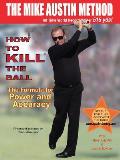 How to KILL The Ball: The Formula for Power and Accuracy