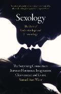 Sexology the Basis of Endocrinology & Criminology The Surprising Connections Between Hormones Imagination Clairvoyance & Crime