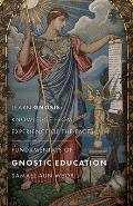 Fundamentals of Gnostic Education Learn Gnosis Knowledge from Experience of the Facts