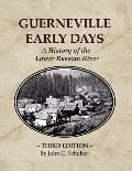 Guerneville Early Days: A History of the Lower Russian River