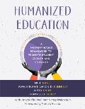 Humanized Education: A Mastery-Based Framework to Promote Student Growth and Strength (a Framework for Growing Healthier, Whole Students)