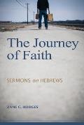 The Journey of Faith: Sermons on Hebrews