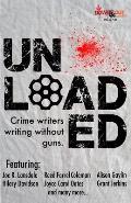 Unloaded: Crime Writers Writing Without Guns