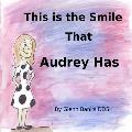 This is the Smile That Audrey Has