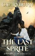 The Last Sprite: Book One of the Sprite Series