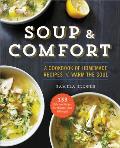 Soup & Comfort A Cookbook of Homemade Recipes to Warm the Soul