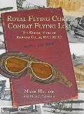 Royal Flying Corps Combat Flying Log: The Wartime Story of Reginald Collis, RFC, RCAF
