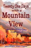 Twenty One Days with a Mountain View: Soul Reviving Inspiration