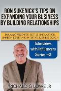Ron Sukenick's Tips on Expanding your Business by Building Relationships: Dynamic Presenter, Best Selling Author, LinkedIn Expert and Intuitive Busine