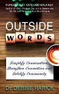 Outside Words: Simplify Conversation, Strengthen Connection and Solidify Community