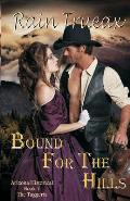 Bound For The Hills The Taggerts: Arizona Historicals Book 7
