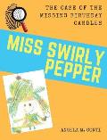 Miss Swirly Pepper: The Case of the Missing Birthday Candles
