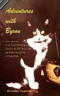Adventures with Byron: Love Poems and Entertaining Stories of Life with an Enchanting Feline Companion