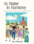 At Home in Harmony: Bringing Families and Communities Together in Song
