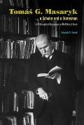 Tom?s G. Masaryk a Scholar and a Statesman. The Philosophical Background of His Political Views