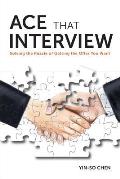 Ace That Interview: Solving the Puzzle of Getting The Offer You Want