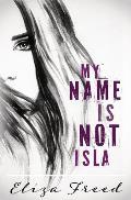 My Name Is Not Isla