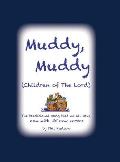 Muddy Muddy: Children of The Lord