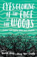 Eyes Glowing At The Edge Of The Woods Fiction & Poetry From West Virginia