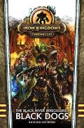 Black Dogs: Iron Kingdoms Chronicles: The Black River Irregulars 1