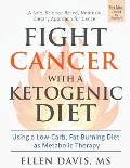 Fight Cancer with a Ketogenic Diet Using a Low Carb Fat Burning Diet as Metabolic Therapy