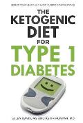 The Ketogenic Diet for Type 1 Diabetes: Reduce Your HbA1c and Avoid Diabetic Complications