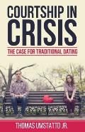 Courtship in Crisis: The Case for Traditional Dating