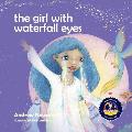 The Girl With Waterfall Eyes: Helping children to see beauty in themselves and others.