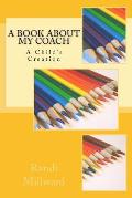 A Book about My Coach: A Child's Creation