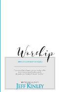 Worship: Simplicity and Intimacy With Jesus