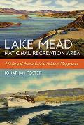 Lake Mead National Recreation Area A History of Americas First National Playground