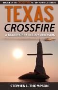 Texas Crossfire: A Billionaire's Deadly Obsession