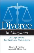 Divorce in Maryland The Legal Process Your Rights & What to Expect